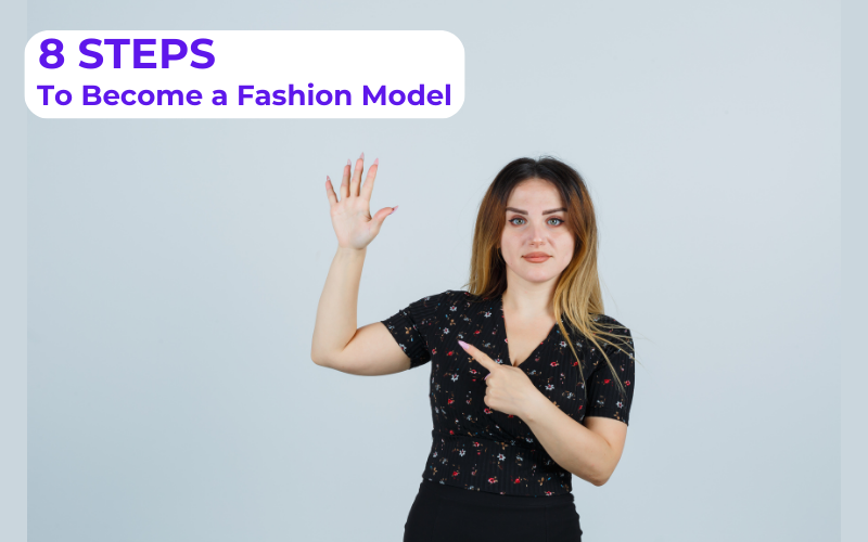 Steps to become a Fashion Model